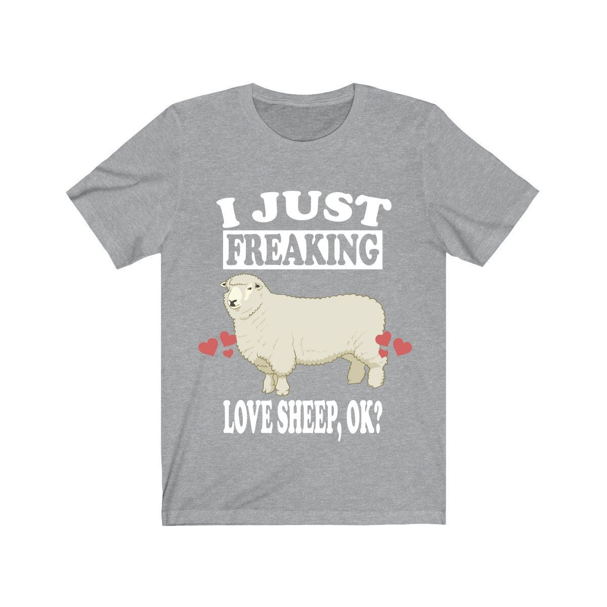 I just freaking love sheep ok funny farm animal lover tee