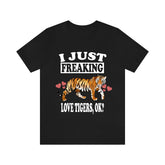 I Just Freaking Love Tigers Ok Shirt, Tiger Lover Shirt, Tiger Shirt, Tiger Lover Gift, Tiger Boy Girl T-Shirt Image 1