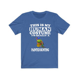 This Is My Human Costume I'm Really A Painted Bunting Bird Shirt, Bird Lover Shirt, Birding Shirt, Bird Funny Gift, Animal Adult Kids Image 2