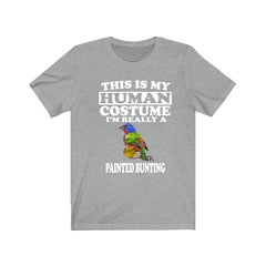 This Is My Human Costume I'm Really A Painted Bunting Shirt - Painted Bunting print