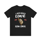 I Just Really Love Slow Loris Ok Shirt, Slow Loris Lover Shirt, Slow Loris Shirt, Slow Loris Lover Gift, Slow Loris Boy Girl T-Shirt Image 2