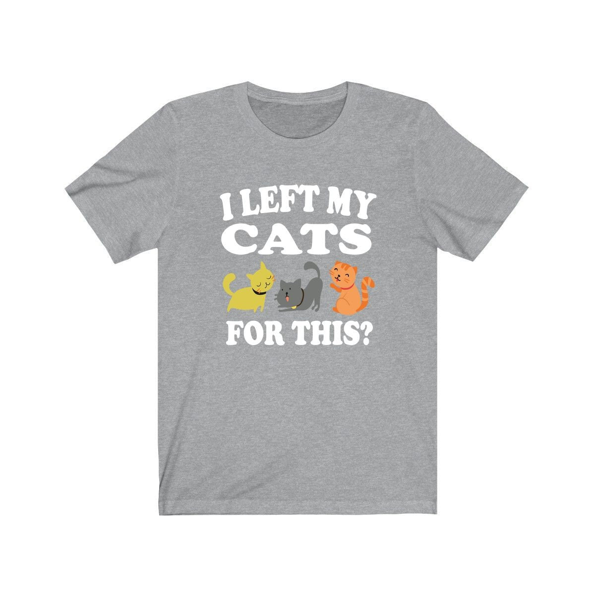 I Left My Cats For This Cat Lover Shirt - cats print design