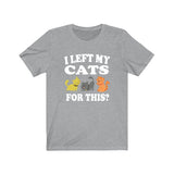 I left My Cats For This Shirt, Cat Lover Shirt, Cat Shirt, Cat Funny Shirt, Cat Lover Gift, Cat Boy Girl T-Shirt Image 3