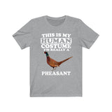 This Is My Human Costume I'm Really A Pheasant Bird Shirt, Pheasant Lover Shirt, Birding Shirt, Pheasant Funny Gift, Animal Adult Kids Image 1