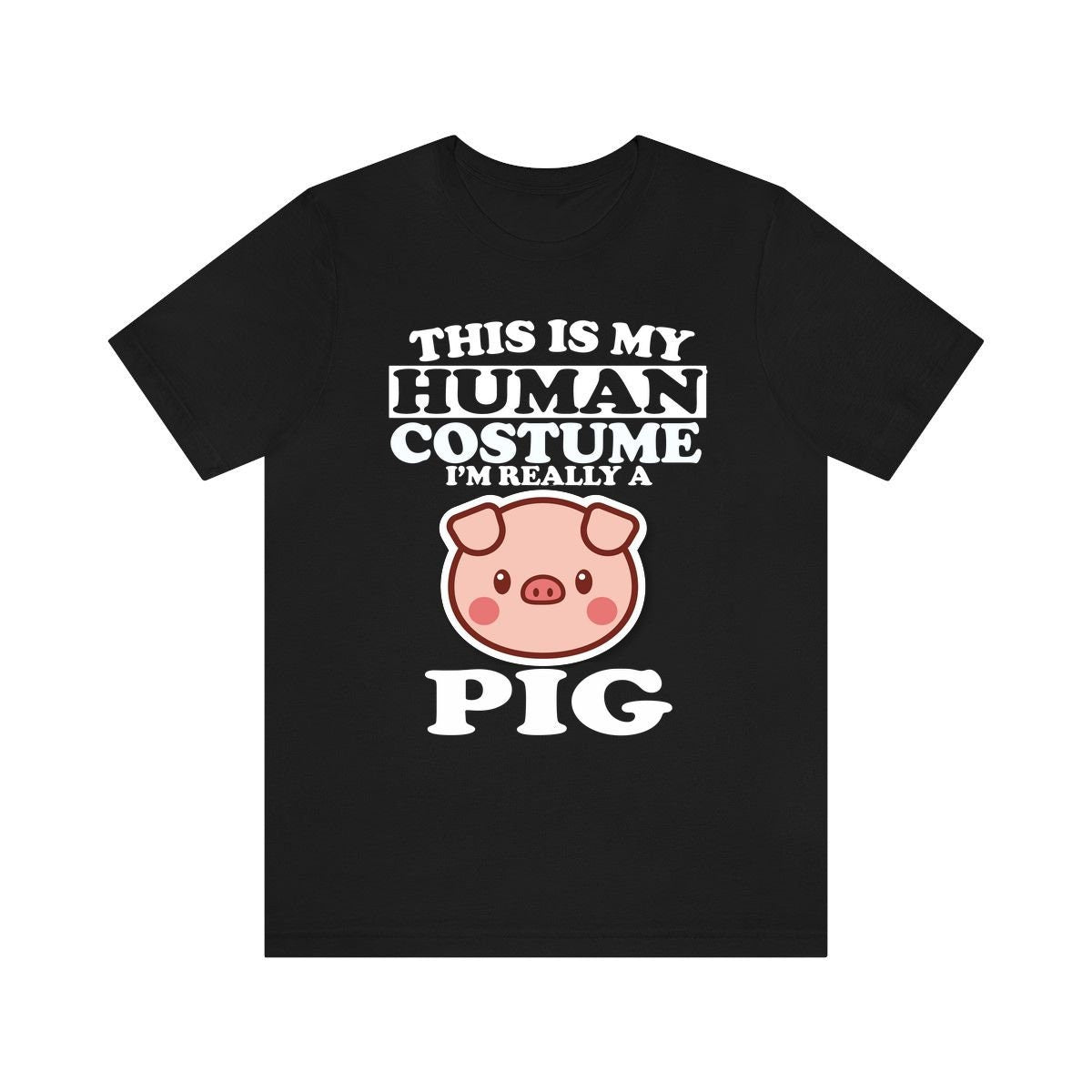 This Is My Human Costume I'm Really A Pig Shirt, Pig Lover Shirt, Pig Shirt, Pig Funny Gift, Animal Adult Kids Image 1