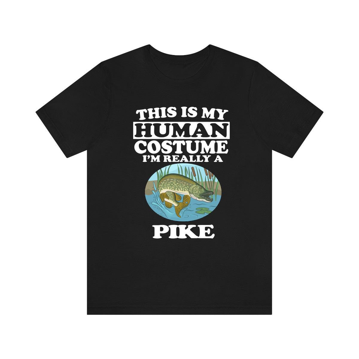 This Is My Human Costume I'm Really A Pike Fish Shirt, Pike Lover Shirt, Pike Shirt, Fish Funny Gift, Animal Adult Kids Image 1