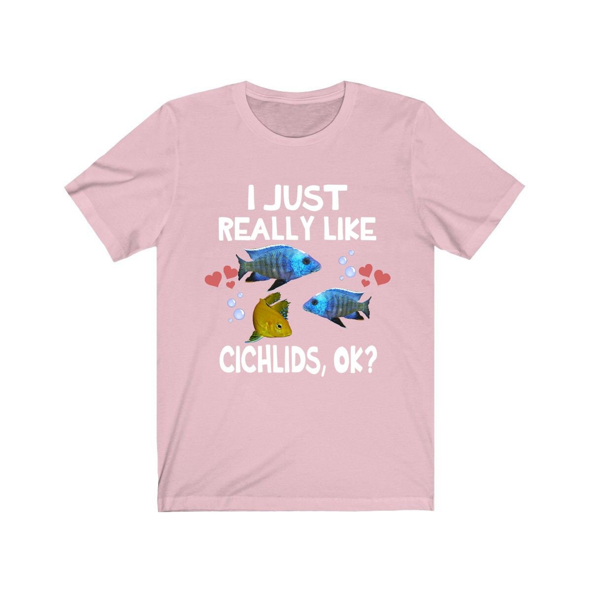 I Just Really Like Cichlids Shirt - cichlid print design