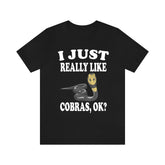 I Just Really Like Cobras Shirt, Cobra Lover Shirt, Snake Shirt, Cobra Owner Shirt, Cobra Lover Gift, Snake Boy Girl T-Shirt Image 1