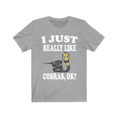 I just really like cobras ok venomous elapid snake lover tee