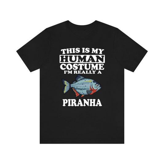 This Is My Human Costume I'm Really A Piranha Shirt - piranha print design