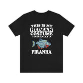 This Is My Human Costume I'm Really A Piranha Fish Shirt, Piranha Lover Shirt, Piranha Shirt, Piranha Funny Gift, Animal Adult Kids Image 1