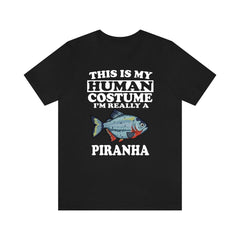 This Is My Human Costume I'm Really A Piranha Shirt - piranha print design