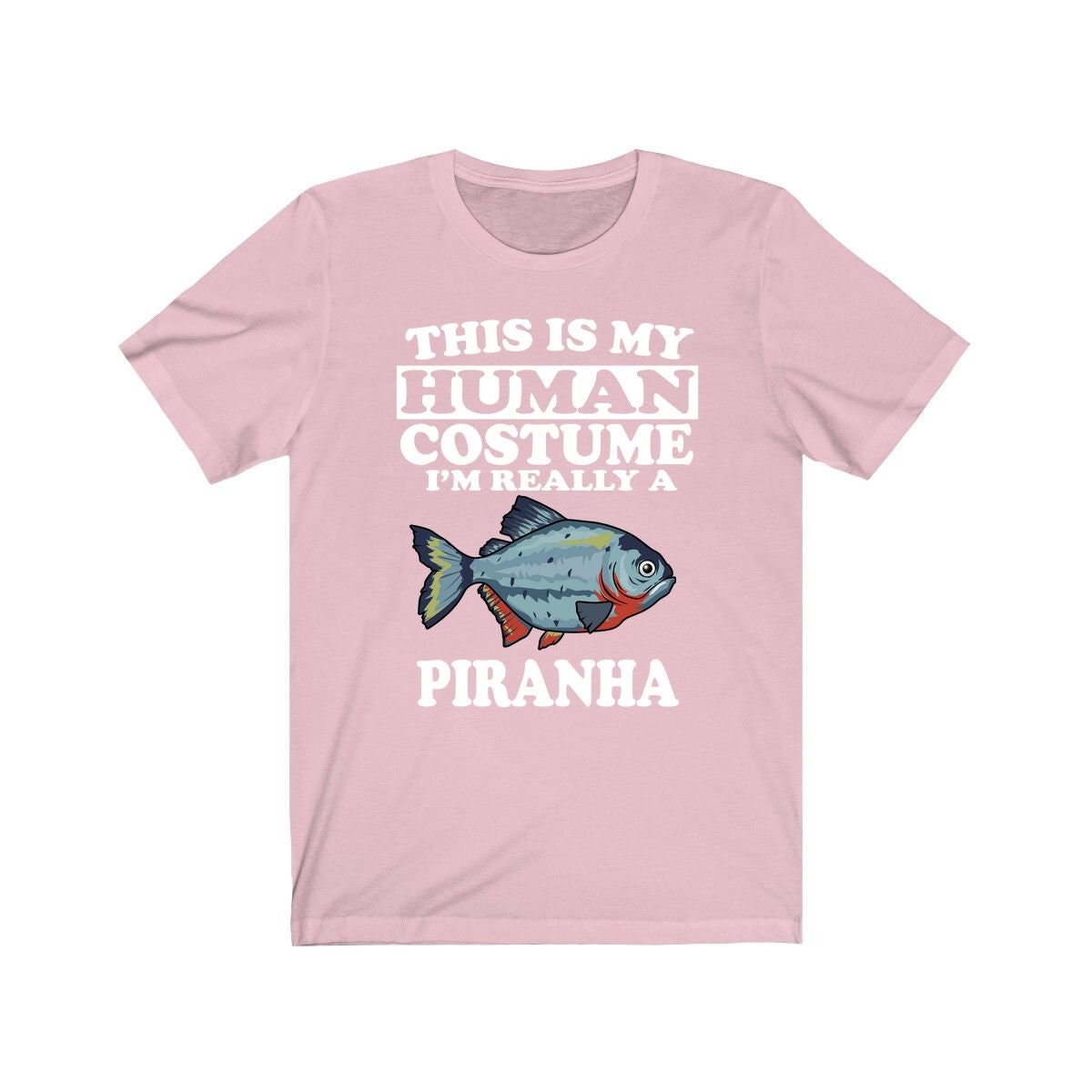 This Is My Human Costume I'm Really A Piranha Shirt - piranha print design