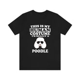 This Is My Human Costume I'm Really A Poodle Dog Shirt, Poodle Lover Shirt, Poodle Shirt, Poodle Funny Gift, Animal Adult Kids Image 1