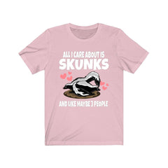 All I Care About Is Skunks And Maybe 3 People Shirt - skunk print design