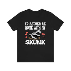 Rather Be Home With My Skunk Shirt - skunk print design