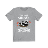 I'm Not Single I Have A Skunk Shirt, Skunk Lover Shirt, Skunk Shirt, Skunk Owner Shirt, Skunk Funny Boy Girl Shirt Image 3