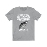This Is My Human Costume I'm Really A Quail Shirt, Quail Lover Shirt, Birding Shirt, Bird Funny Gift, Animal Adult Kids Shirt Image 1