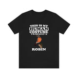 This Is My Human Costume I'm Really A Robin Bird Shirt, Robin Lover Shirt, Birding Shirt, Robin Funny Gift, Adult Kids Shirt Image 2