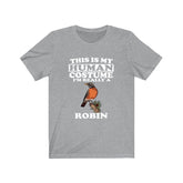 This Is My Human Costume I'm Really A Robin Bird Shirt, Robin Lover Shirt, Birding Shirt, Robin Funny Gift, Adult Kids Shirt Image 1