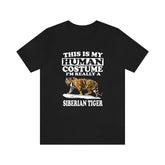This Is My Human Costume I'm Really A Siberian Tiger Shirt, Siberian Tiger Lover Shirt, Tiger Shirt, Tiger Funny Gift, Adult Kids Shirt Image 1