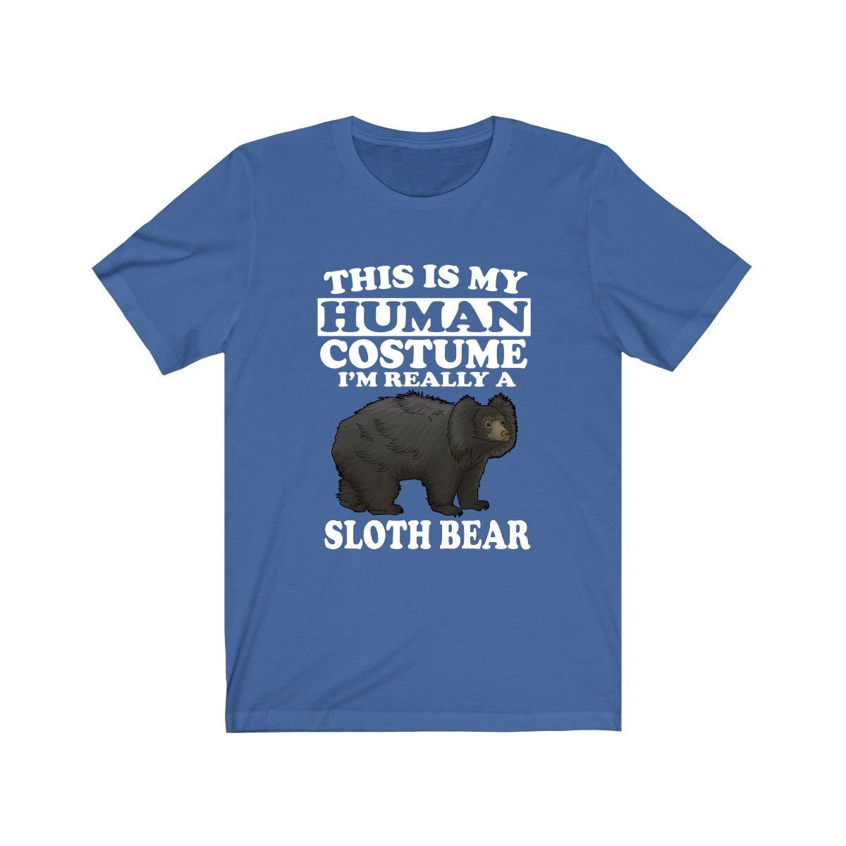 This Is My Human Costume I'm Really A Sloth Bear Shirt - sloth bear print design