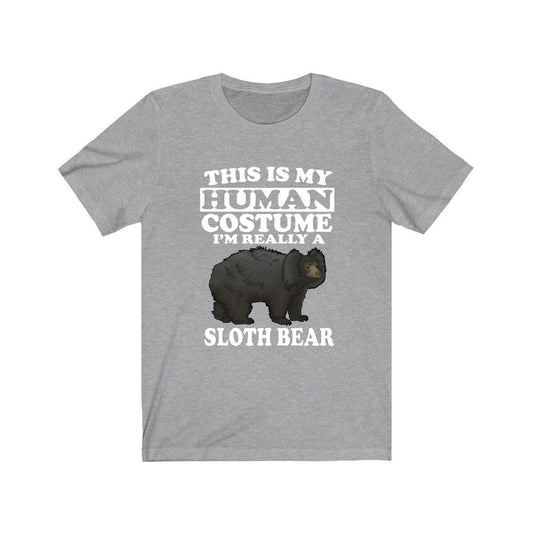 This Is My Human Costume I'm Really A Sloth Bear Shirt - sloth bear print design