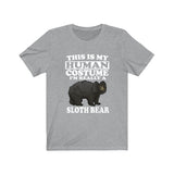 This Is My Human Costume I'm Really A Sloth Bear Shirt, Sloth Bear Lover Shirt, Bear Shirt, Bear Funny Gift, Animal Adult Kids Shirt Image 1