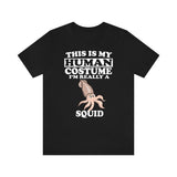 This Is My Human Costume I'm Really A Squid Shirt, Squid Lover Shirt, Squid Shirt, Squid Funny Gift, Animal Adult Kids Image 1
