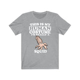This Is My Human Costume I'm Really A Squid Shirt, Squid Lover Shirt, Squid Shirt, Squid Funny Gift, Animal Adult Kids Image 3