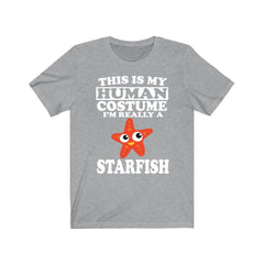 This is my human costume I am really a starfish funny sea star tee