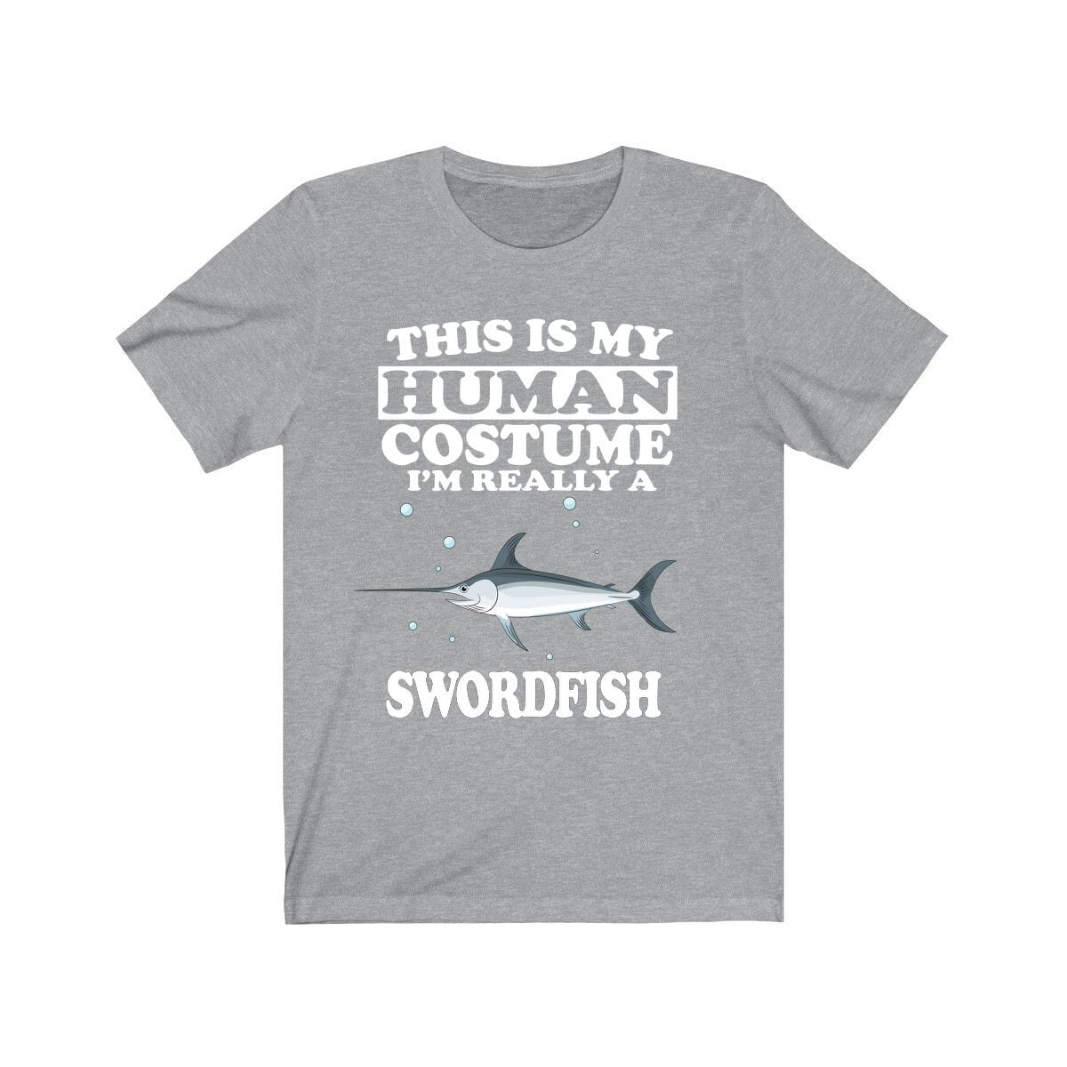 This Is My Human Costume I'm Really A Swordfish Shirt, Swordfish Lover Shirt, Swordfish Shirt, Fish Funny Gift, Animal Adult Kids Image 1