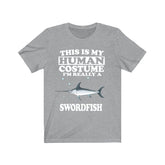This Is My Human Costume I'm Really A Swordfish Shirt, Swordfish Lover Shirt, Swordfish Shirt, Fish Funny Gift, Animal Adult Kids Image 1
