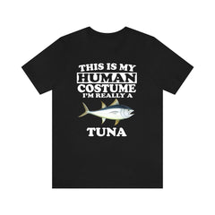 This is my human costume I am really a tuna funny ocean fish tee