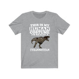 This Is My Human Costume I'm Really A Tyrannotitan Shirt, Dinosaur Lover Shirt, Tyrannotitan Shirt, Funny Dinosaur Gift, Animal Adult Kids Image 1