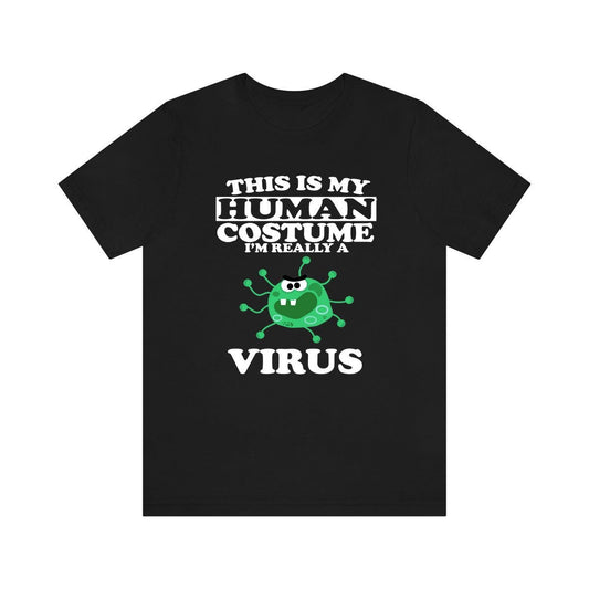 This Is My Human Costume I'm Really A Virus Shirt - virus print design