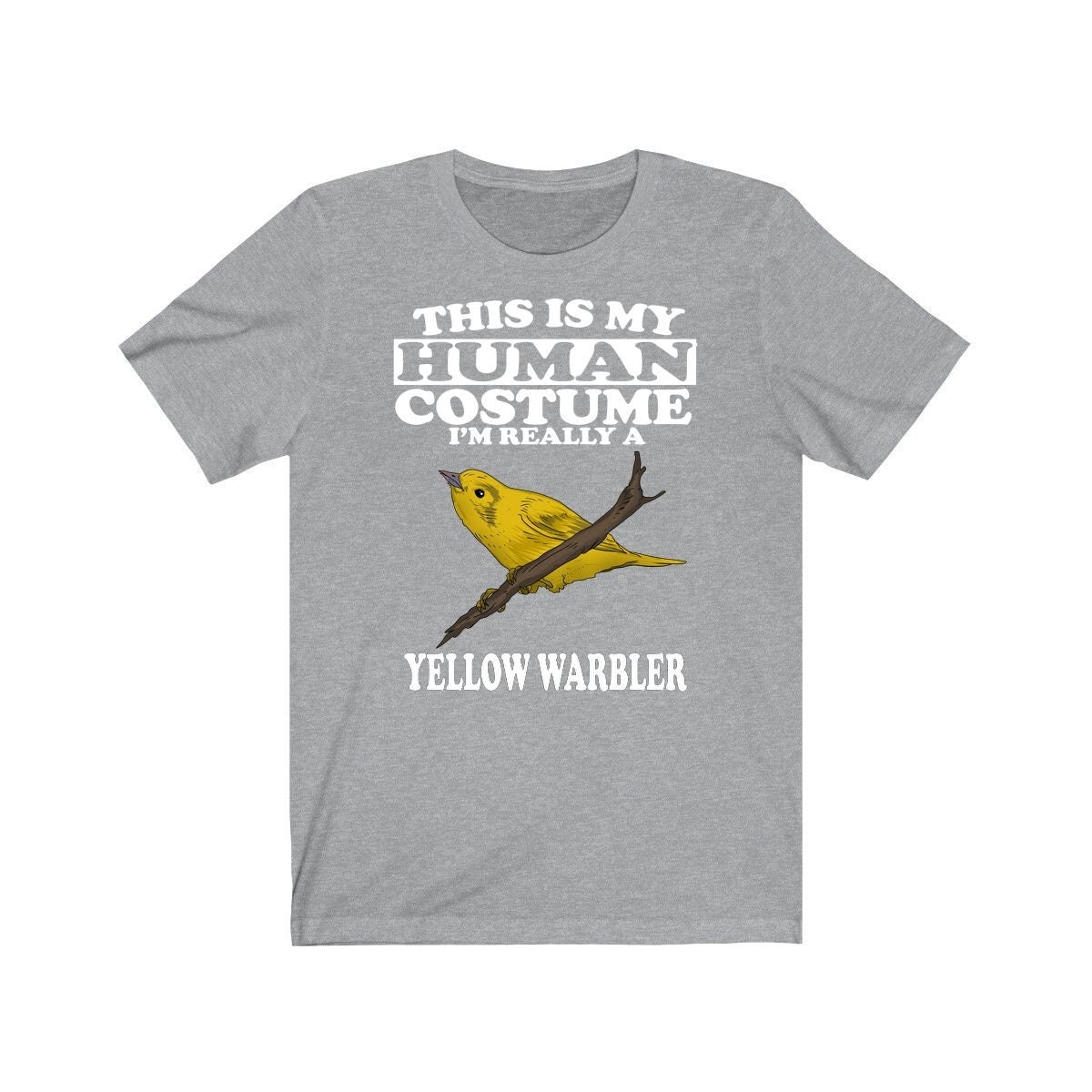 This Is My Human Costume I'm Really A Yellow Warbler T-Shirt - yellow warbler print design