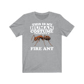 This Is My Human Costume I'm Really A Fire Ant Shirt, Fire Ant Lover Shirt, Fire Ant Shirt, Funny Ant Gift, Animal Adult Kids Image 1