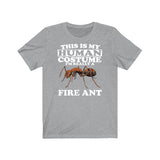 This Is My Human Costume I'm Really A Fire Ant Shirt, Fire Ant Lover Shirt, Fire Ant Shirt, Funny Ant Gift, Animal Adult Kids Image 1