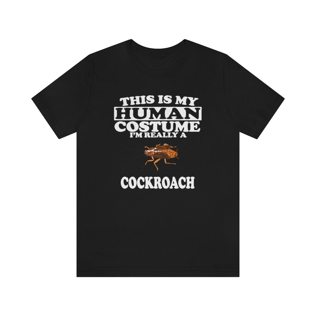 This Is My Human Costume I'm Really A Cockroach Shirt - cockroach print design