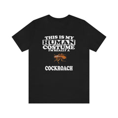 This Is My Human Costume I'm Really A Cockroach Shirt - cockroach print design