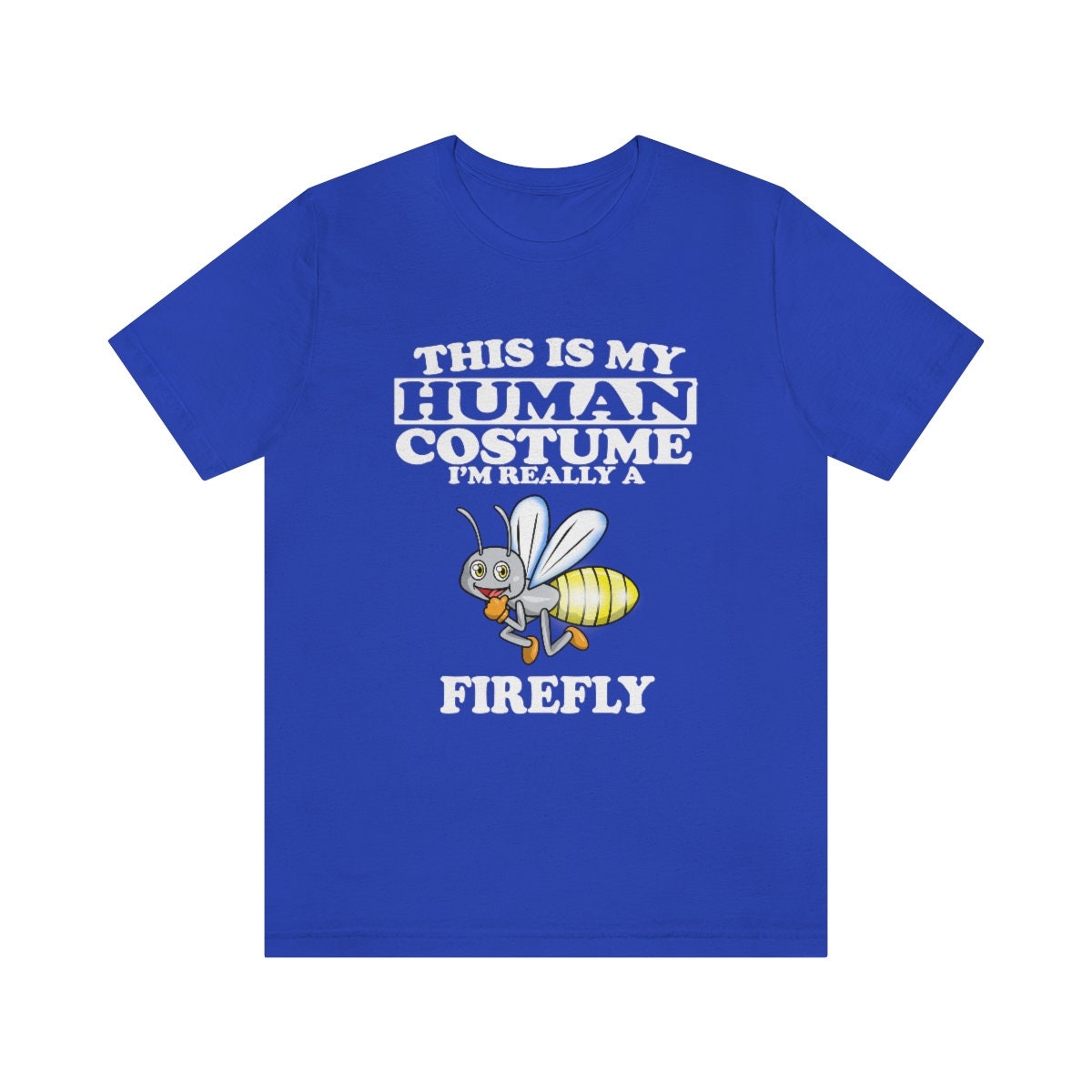 This Is My Human Costume I'm Really A Firefly T-Shirt - firefly print design