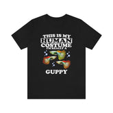 This Is My Human Costume I'm Really A Guppy Fish Shirt, Guppy Lover Shirt, Guppy Shirt, Funny Guppy Gift, Animal Adult Kids Image 1