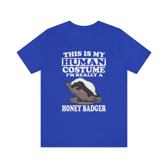 This is my human costume I am really a honey badger mustelid tee