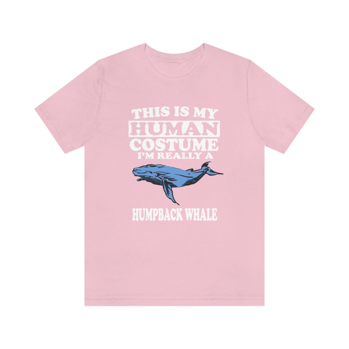This is my human costume I am really a humpback whale ocean mammal tee