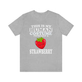This Is My Human Costume I'm Really A Strawberry Fruit Shirt, Strawberry Lover Shirt, Strawberry Shirt, Funny Strawberry Gift vegan Shirt Image 1