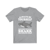Always Be Yourself Unless When You Can Be A Shark Shirt, Shark Lover Shirt, Shark Shirt, Funny Shark Gift, Boy Girl Shirt Image 3