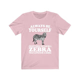 Always Be Yourself Unless When You Can Be A Zebra Shirt, Zebra Lover Shirt, Zebra Shirt, Funny Zebra Gift, Boy Girl Shirt Image 4