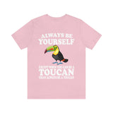 Always Be Yourself Except When You Can Be A Toucan Shirt, Toucan Lover Shirt, Toucan Shirt, Funny Birding Gift, Boy Girl Shirt Image 3