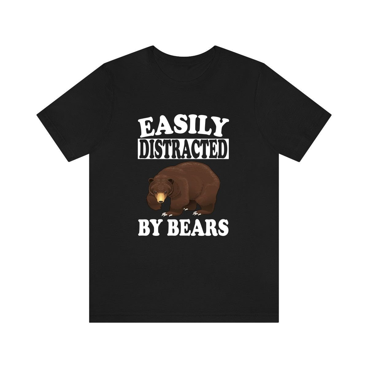 Easily Distracted By Bears T-Shirt - bear print design